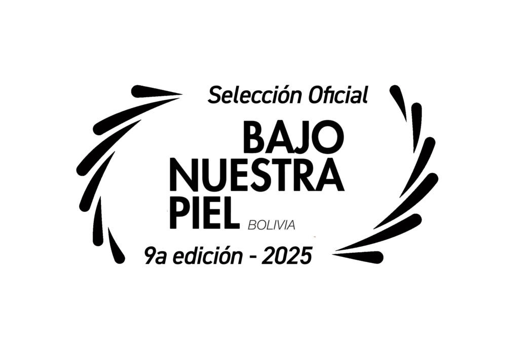 IUS of Time — Official Selection, Bajo Nuestra Piel Human Rights Film Festival, La Paz, Bolivia (9th edition, 2025)