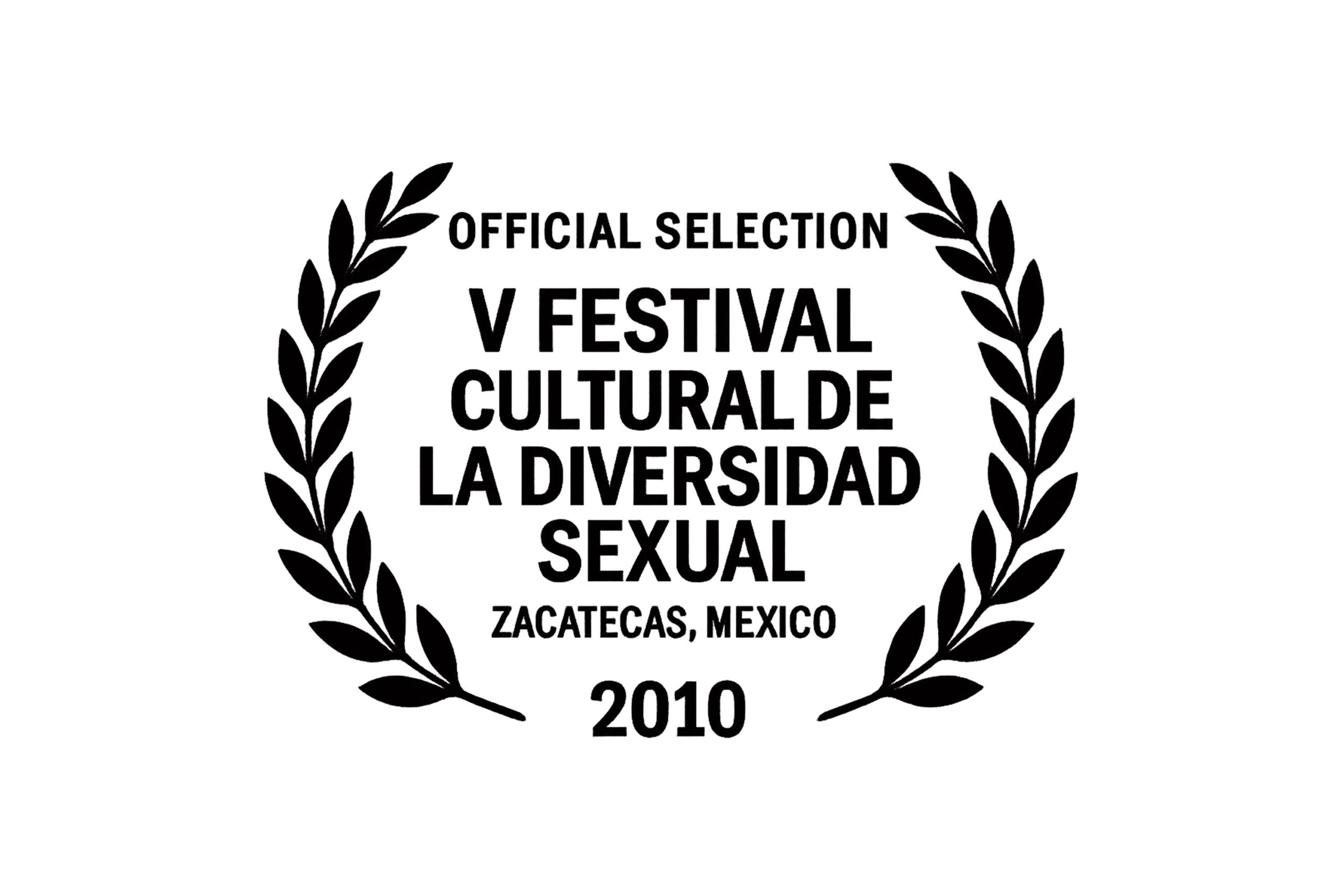 Toto Forever official selection at the 5th Festival Cultural de la Diversidad Sexual, Zacatecas, Mexico (2010)