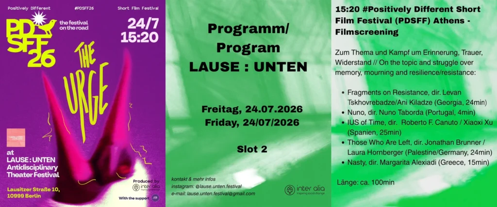 THE URGE programme at LAUSE : UNTEN Antidisciplinary Theater Festival, Berlin 2026, presented by the Positively Different Short Film Festival, featuring IUS of Time alongside four international short films.